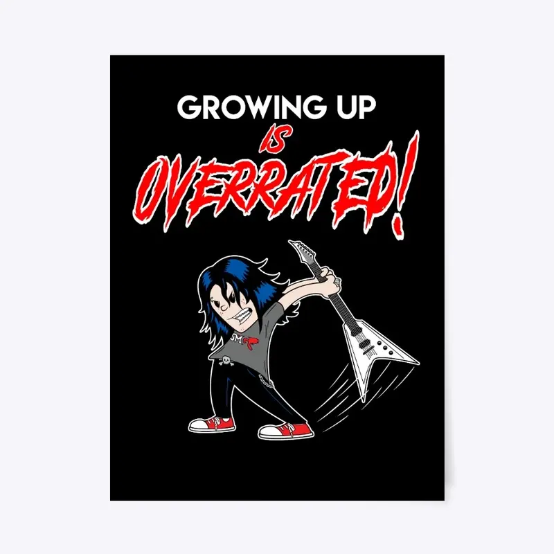 Growing up is Overrated!